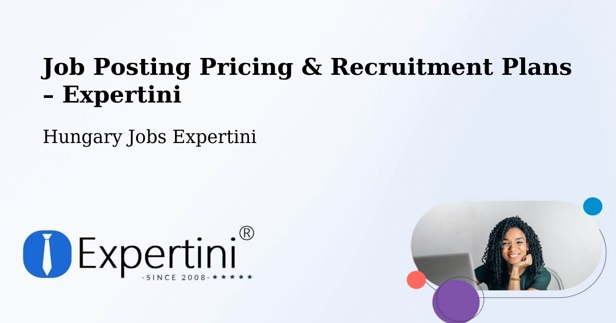 Job Posting Pricing & Recruitment Plans – Leányfalu - Leányfalu, Hungary Jobs Expertini
